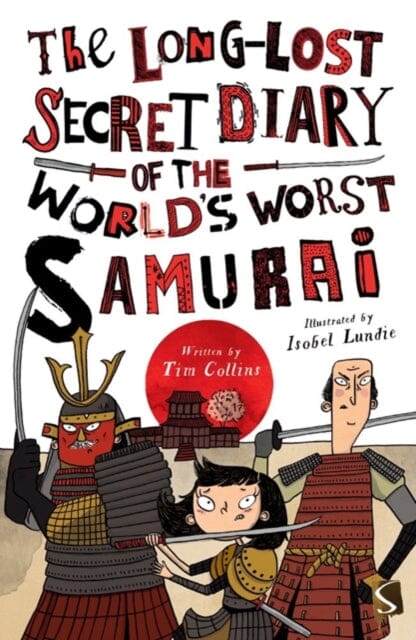 The Long-Lost Secret Diary of the World's Worst Samurai by Tim Collins Extended Range Salariya Book Company Ltd