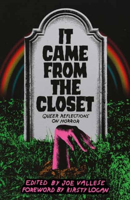 It Came From the Closet : Queer Reflections on Horror by Joe Vallese Extended Range Saraband