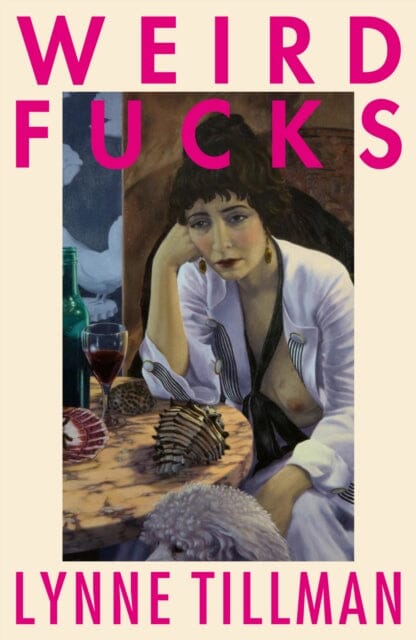Weird Fucks by Lynne Tillman Extended Range Peninsula Press Ltd