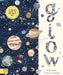 Glow : A Children's Guide to the Night Sky by Noelia Gonzalez Extended Range Magic Cat Publishing