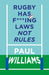 Rugby Has F***ing Laws, Not Rules by Paul Williams Extended Range Polaris Publishing Limited