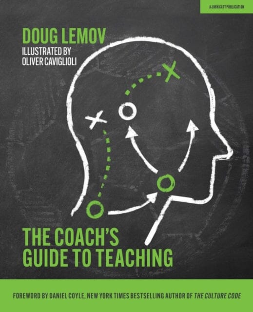 The Coach's Guide to Teaching by Doug Lemov Extended Range John Catt Educational Ltd