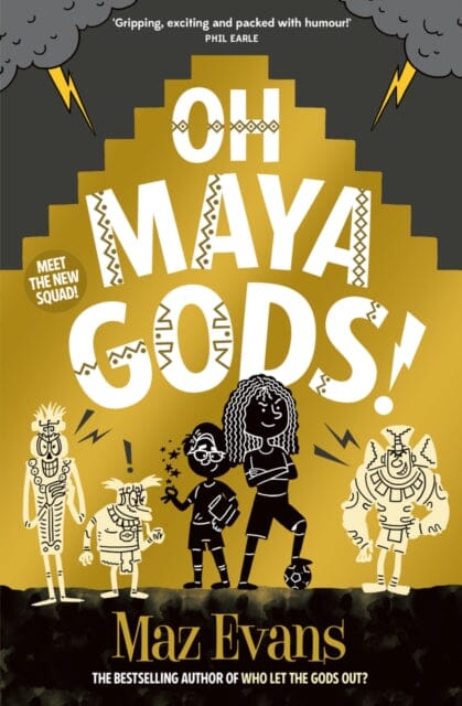 Oh Maya Gods! by Maz Evans Extended Range Chicken House Ltd