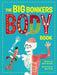 The Big Bonkers Body Book : A first guide to the human body, with all the gross and disgusting bits, it's a fun way to learn science! by John Farndon Extended Range Hungry Tomato Ltd