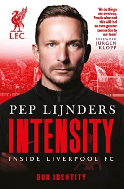 Intensity : Inside Liverpool FC Extended Range Reach plc