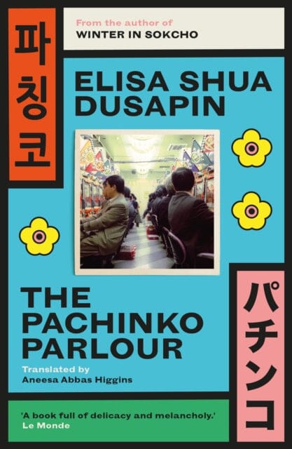 The Pachinko Parlour by Elisa Shua Dusapin Extended Range Daunt Books