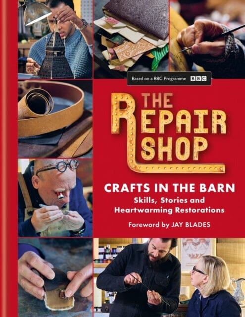The Repair Shop: Crafts in the Barn : Skills, stories and heartwarming restorations: THE LATEST BOOK by Elizabeth Wilhide Extended Range Octopus Publishing Group