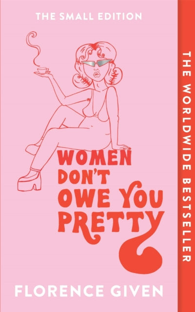 Women Don't Owe You Pretty by Florence Given Extended Range Octopus Publishing Group