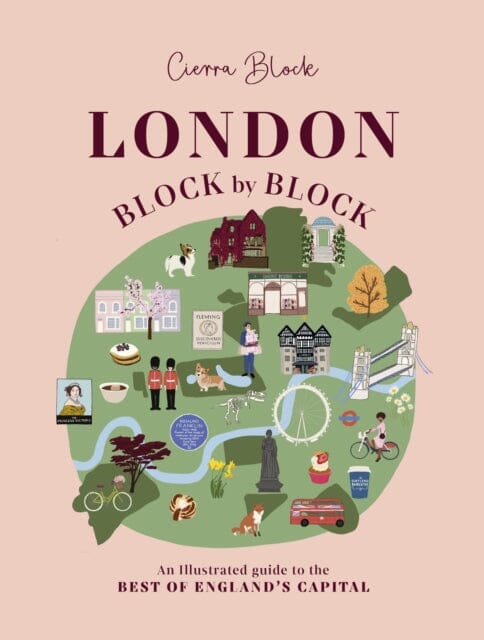 London, Block by Block : An illustrated guide to the best of England's capital by Cierra Block Extended Range Headline Publishing Group