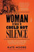 The Woman They Could Not Silence by Kate Moore Extended Range Scribe Publications