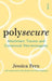 Polysecure : Attachment, Trauma and Consensual Non-monogamy Extended Range Scribe Publications