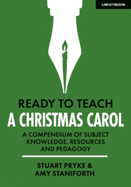 Ready to Teach: A Christmas Carol by Amy Staniforth Extended Range John Catt Educational Ltd