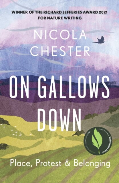 On Gallows Down : Place, Protest and Belonging (Shortlisted for the Wainwright Prize 2022 for Nature Writing - Highly Commended) Extended Range Chelsea Green Publishing UK