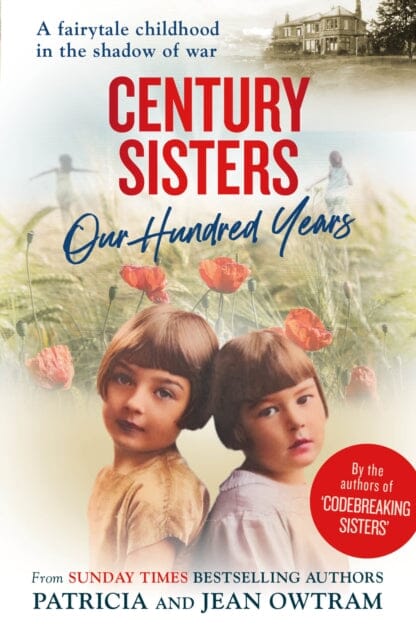 Century Sisters : Our Hundred Years by Patricia Owtram Extended Range Mirror Books
