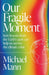 Our Fragile Moment : how lessons from the Earth's past can help us survive the climate crisis by Michael Mann Extended Range Scribe Publications
