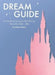 Dream Guide: An Unofficial Guide to Walt Disney World for 2022 - 2024 by Adam Hattan Extended Range The Hattan Company