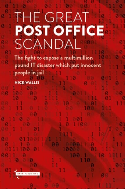 The Great Post Office Scandal by Nick Wallis Extended Range Bath Publishing Ltd