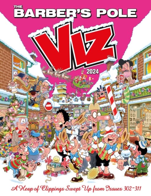 Viz Annual 2024: The Barber's Pole : A Heap of Clippings Swept Up from Issues 302-311 by Viz Magazine Extended Range Diamond Publishing Group Ltd