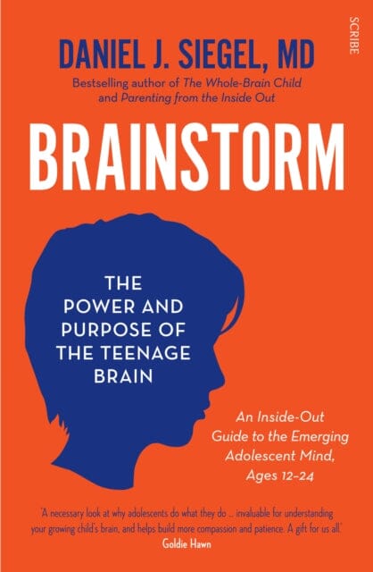 Brainstorm: the power and purpose of the teenage brain by Daniel J. Siegel Extended Range Scribe Publications