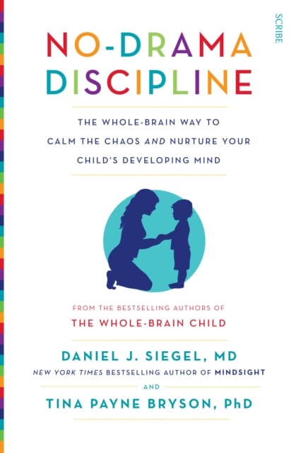 No-Drama Discipline by Daniel J. Siegel Extended Range Scribe Publications