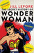 The Secret History of Wonder Woman by Jill Lepore Extended Range Scribe Publications