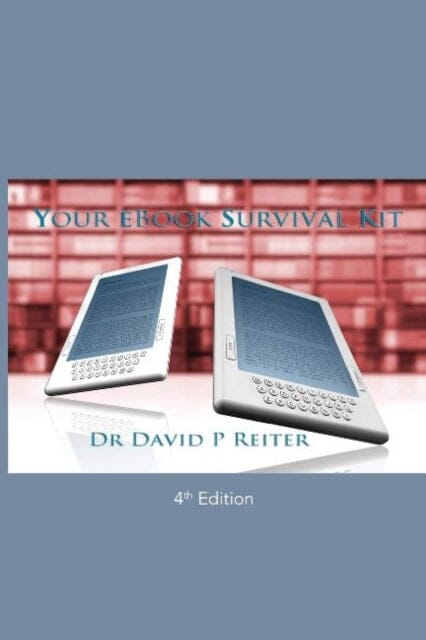 Your eBook Survival Kit by Dr. David Reiter Extended Range Interactive Publications