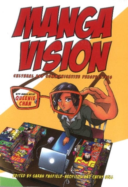 Manga Vision : Cultural & Communicative Perspectives by Sarah Pasfield Neofitou Extended Range Monash University Publishing