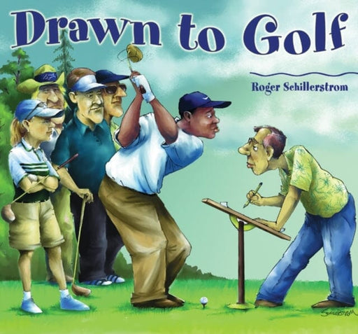 Drawn to Golf by Roger Schillerstrom Extended Range John Wiley & Sons Inc