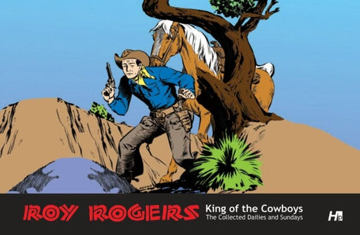 Roy Rogers: The Collected Daily and Sunday Newspaper Strips by Mike Arens Extended Range Hermes Press