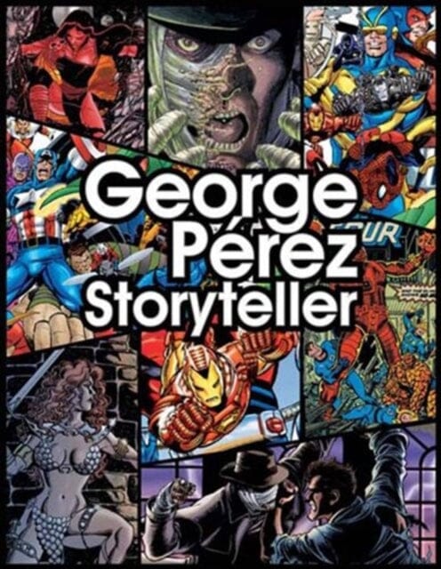 George Perez Storyteller by Chris Lawrence Extended Range Dynamite Entertainment