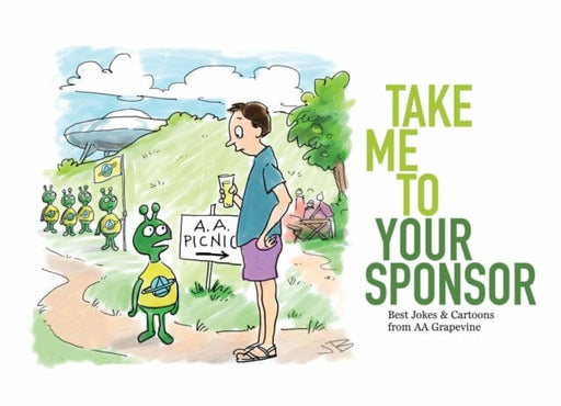 Take Me To Your Sponsor : Best Jokes & Cartoons from AA Grapevine by AA Grapevine Extended Range AA Grapevine