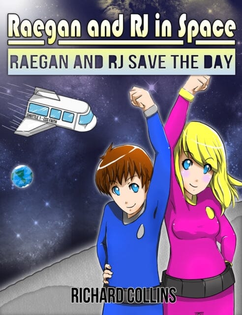 Raegan and RJ Save the Day : Raegan and RJ in Space by Richard Collins Extended Range Carpenter's Son Publishing