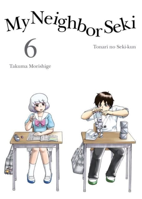 My Neighbor Seki Volume 6 by Takuma Morishige Extended Range Vertical, Inc.