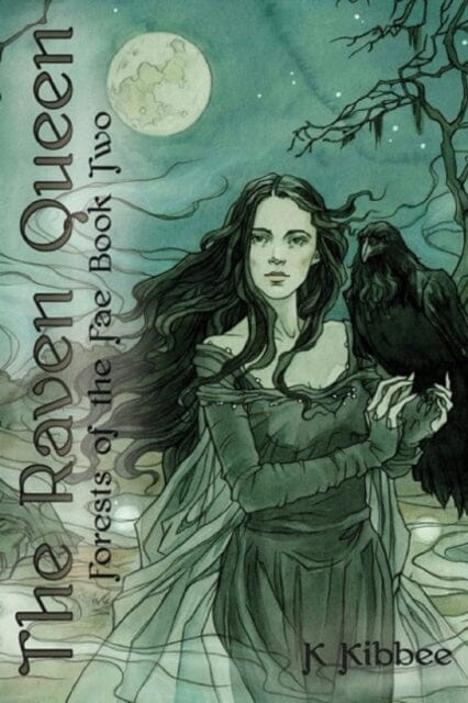 The Raven Queen : Forests of the Fae by K. Kibbee Extended Range Market Management Group