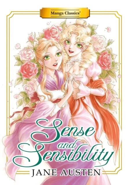 Manga Classics: Sense and Sensibility (New Printing) by Jane Austen Extended Range Manga Classics Inc.