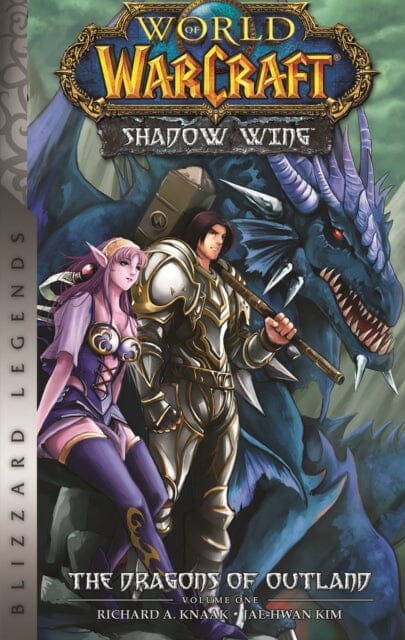 World of Warcraft: Shadow Wing - The Dragons of Outland - Book One : Blizzard Legends by Richard A. Knaak Extended Range Blizzard Entertainment