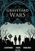 Graveyard Wars Vol 1 by A J Lieberman Extended Range Ablaze, LLC