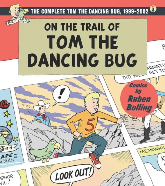 On the Trail of Tom the Dancing Bug : The Complete Tom the Dancing Bug, Volume 3: 1999-2 by Ruben Bolling Extended Range Clover Press