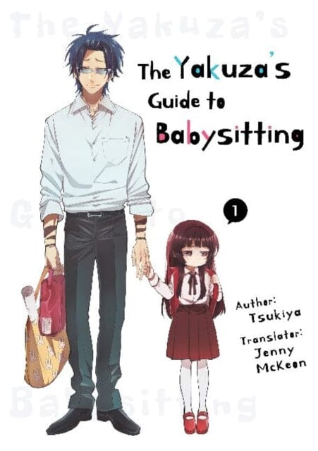 The Yakuza's Guide to Babysitting Vol. 1 by Tsukiya Extended Range Kaiten Books LLC