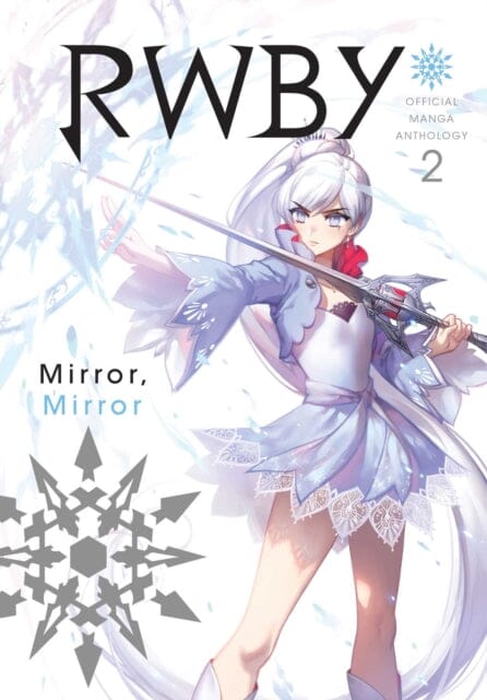 RWBY: Official Manga Anthology, Vol. 2 : MIRROR MIRROR by Rooster Teeth Productions Extended Range Viz Media, Subs. of Shogakukan Inc
