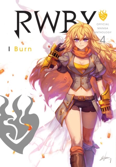 RWBY: Official Manga Anthology, Vol. 4 : I Burn by Rooster Teeth Productions Extended Range Viz Media, Subs. of Shogakukan Inc