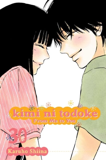 Kimi ni Todoke: From Me to You, Vol. 30 by Karuho Shiina Extended Range Viz Media, Subs. of Shogakukan Inc