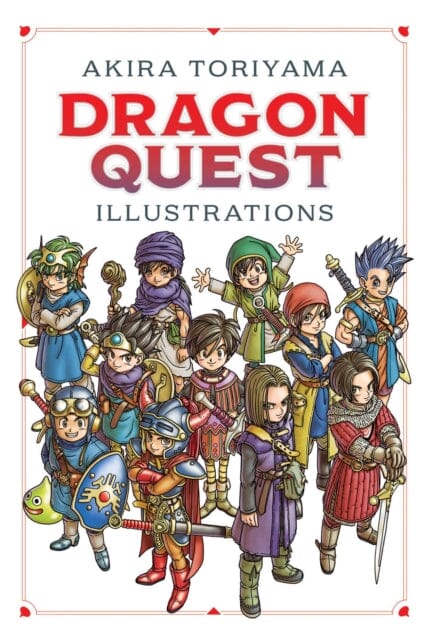 Dragon Quest Illustrations: 30th Anniversary Edition by Akira Toriyama Extended Range Viz Media, Subs. of Shogakukan Inc