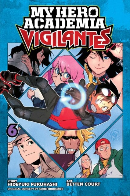 My Hero Academia: Vigilantes, Vol. 6 by Hideyuki Furuhashi Extended Range Viz Media, Subs. of Shogakukan Inc