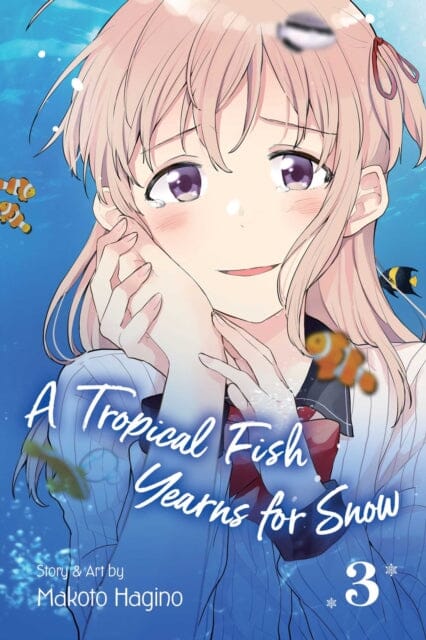 A Tropical Fish Yearns for Snow, Vol. 3 by Makoto Hagino Extended Range Viz Media, Subs. of Shogakukan Inc
