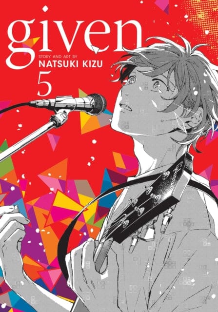 Given, Vol. 5 by Natsuki Kizu Extended Range Viz Media, Subs. of Shogakukan Inc