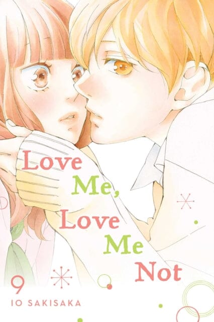 Love Me, Love Me Not, Vol. 9 by Io Sakisaka Extended Range Viz Media, Subs. of Shogakukan Inc