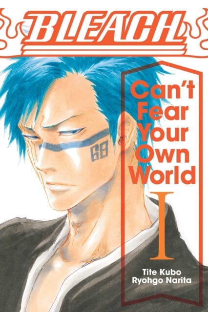 Bleach: Can't Fear Your Own World, Vol. 1 by Ryohgo Narita Extended Range Viz Media, Subs. of Shogakukan Inc