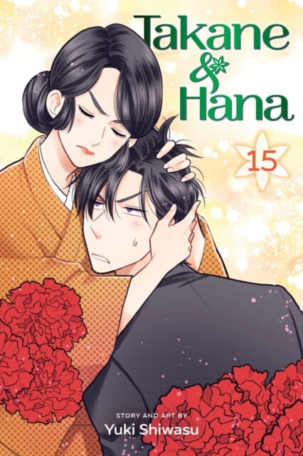 Takane & Hana, Vol. 15 by Yuki Shiwasu Extended Range Viz Media, Subs. of Shogakukan Inc