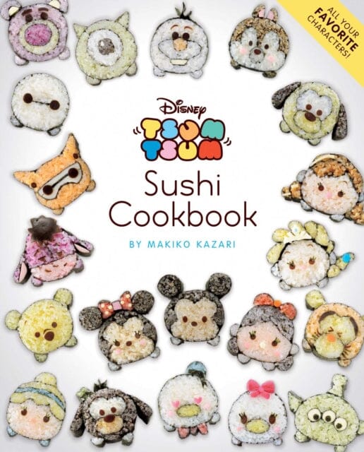 Disney Tsum Tsum Sushi Cookbook by Emi Tsuneoka Extended Range Viz Media, Subs. of Shogakukan Inc